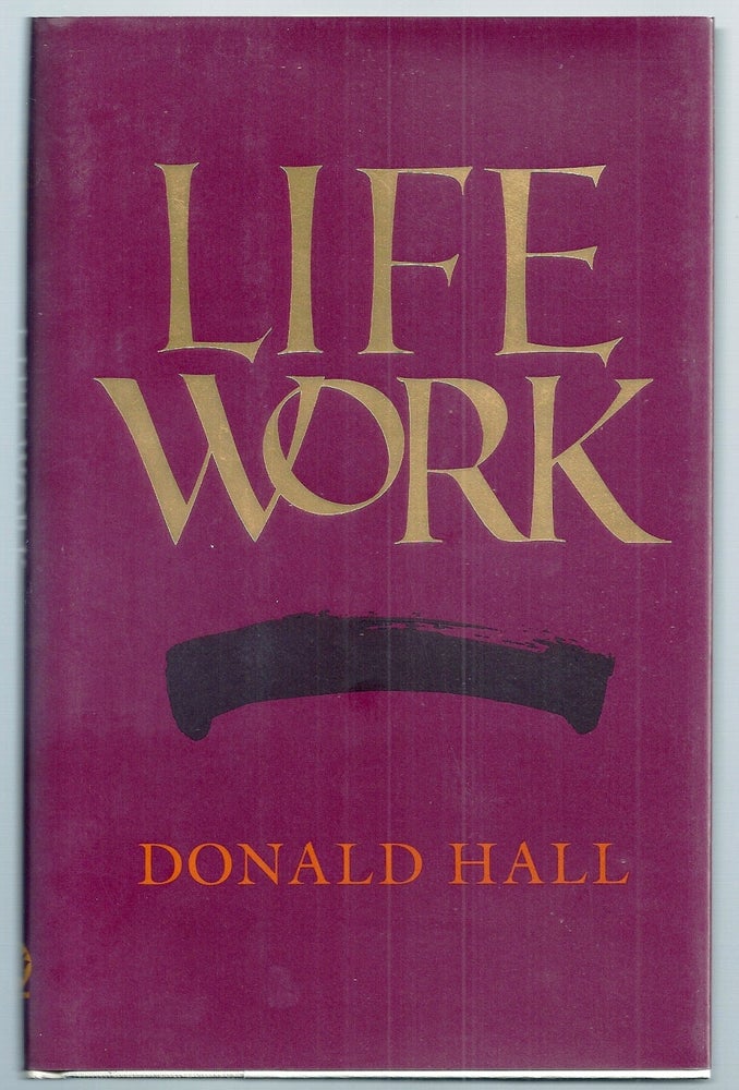 Item #020144 LIFE WORK. Donald HALL.
