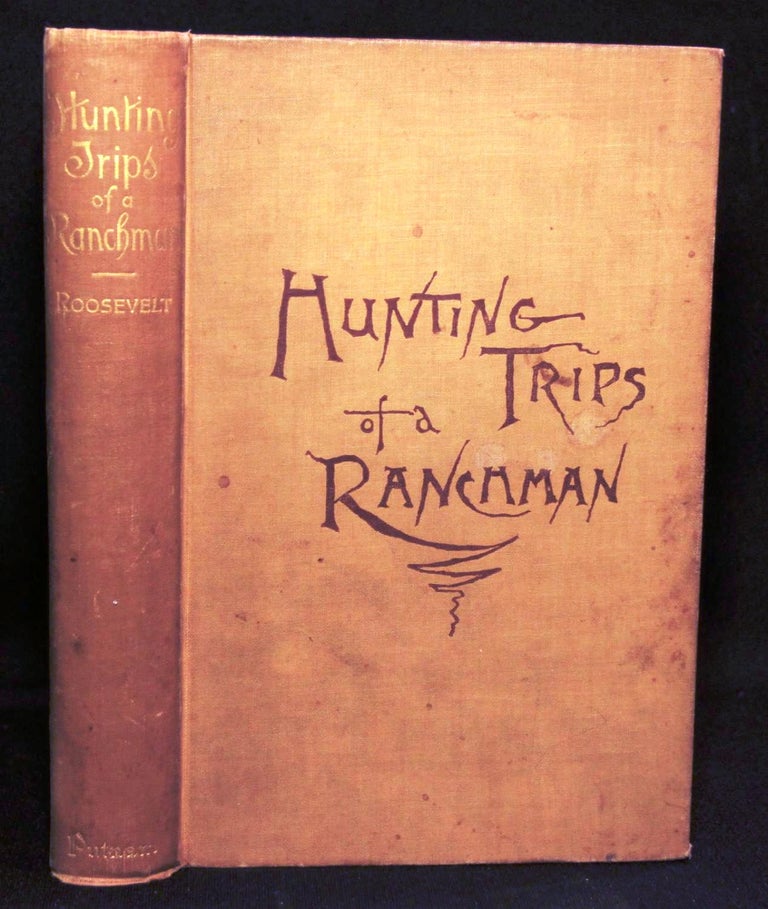 Item #020235 HUNTING TRIPS OF A RANCHMAN. Theodore ROOSEVELT, Teddy ROOSEVELT.