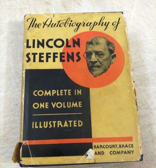 THE AUTOBIOGRAPHY OF LINCOLN STEFFENS. Lincoln STEFFENS.