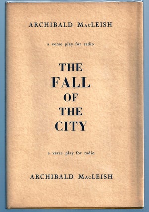 Item #020286 THE FALL OF THE CITY. A Verse Play for Radio. Archibald MacLEISH