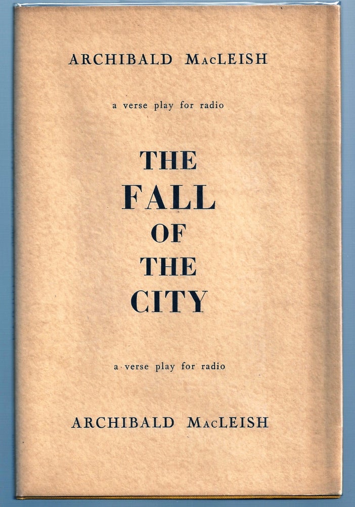 Item #020286 THE FALL OF THE CITY. A Verse Play for Radio. Archibald MacLEISH.