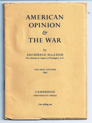 Item #020290 AMERICAN OPINION & THE WAR. The Rede Lecture Delivered Before the University of...