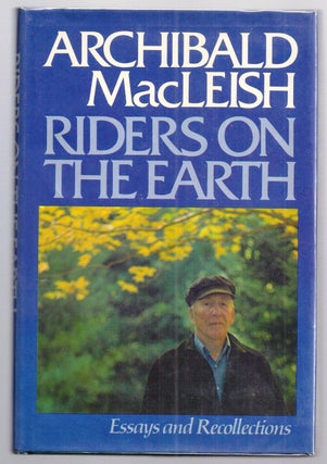 Item #020308 RIDERS ON THE EARTH. Essays and Recollections. Archibald MacLEISH