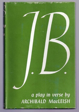 Item #020317 J. B. A Play in Verse. Archibald MacLEISH