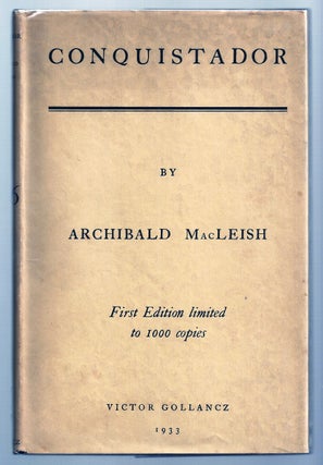 Item #020321 CONQUISTADOR. Archibald MacLEISH