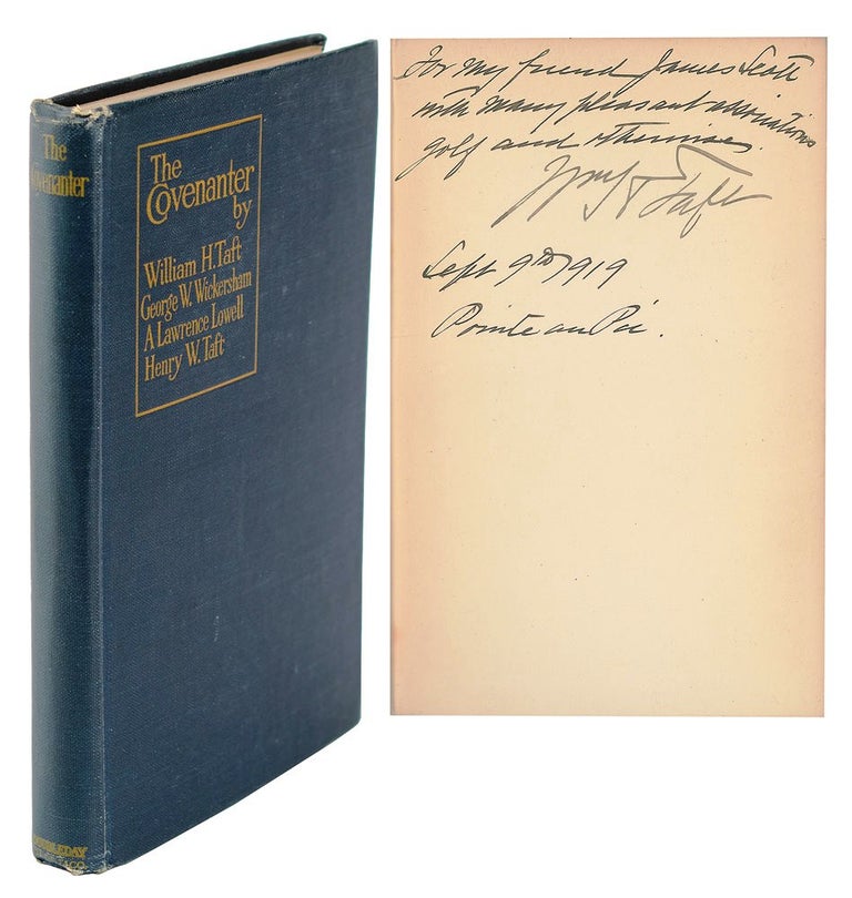 Item #020420 THE COVENANTER: AN AMERICAN EXPOSITION OF THE COVENANT OF THE LEAGUE OF NATIONS. William Howard TAFT, George WICKERSHAM, A. Lawrence LOWELL, Henry W. TAFT.