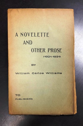 Item #020470 A NOVELETTE AND OTHER PROSE (1921-1931). William Carlos WILLIAMS
