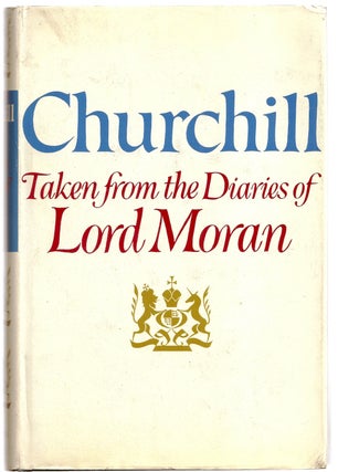 Item #020475 TAKEN FROM THE DIARIES OF LORD MORAN. The Struggle for Survival 1940-1965. Winston...