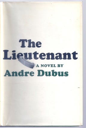 Item #020500 THE LIEUTENANT. Andre DUBUS