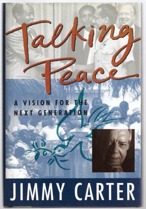 Item #020522 TALKING PEACE. A VISION FOR THE NEXT GENERATION. Jimmy CARTER