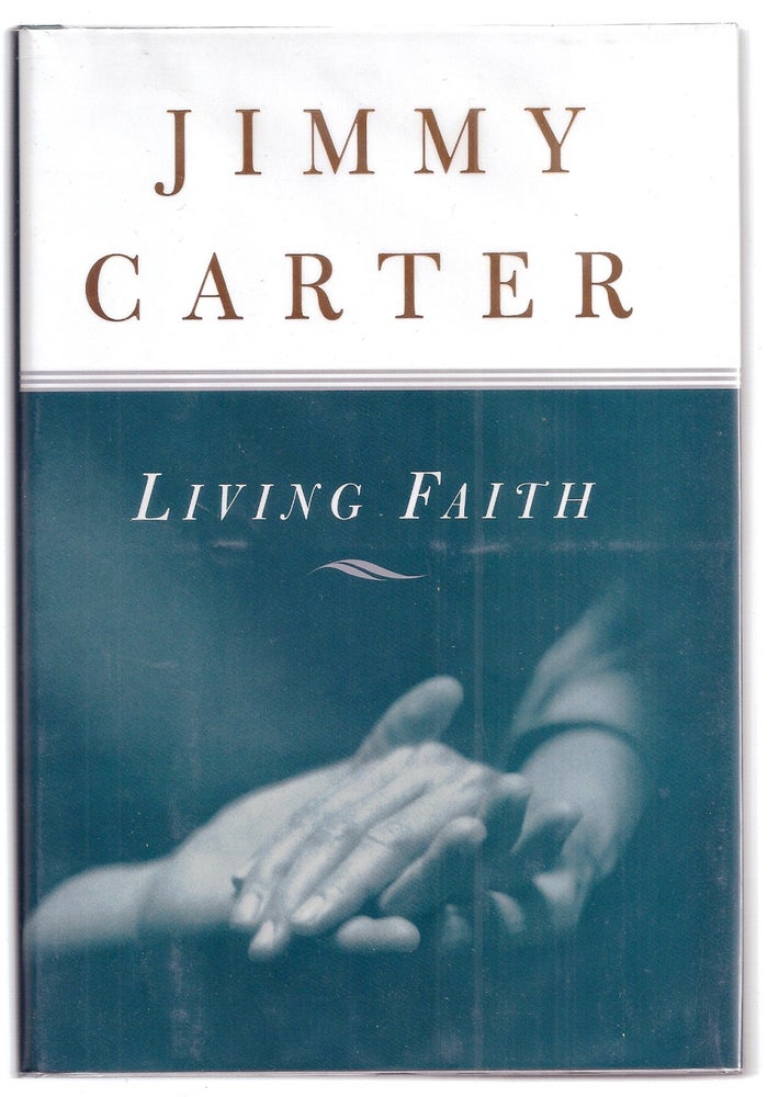 Item #020524 LIVING FAITH. Jimmy CARTER.