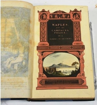 Item #020724 NAPLES AND THE CAMPAGNA FELICE in a Series of Letters, Addressed to a Friend in...