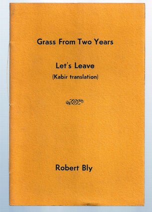 Item #020788 GRASS FROM TWO YEARS. LET'S LEAVE. Robert BLY, KABIR