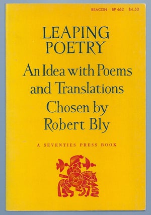Item #020790 LEAPING POETRY. An Idea with Poems and Translations. Robert BLY
