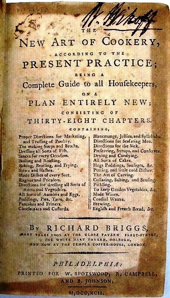 Item #020848 THE NEW ART OF COOKERY, ACCORDING TO THE PRESENT PRACTICE; BEING A COMPLETE GUIDE TO ALL HOUSEKEEPERS, ON A PLAN ENTIRELY NEW; CONSISTING OF THIRTY-EIGHT CHAPTERS. Richard BRIGGS.