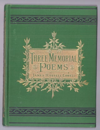 Item #021058 THREE MEMORIAL POEMS. James Russell LOWELL