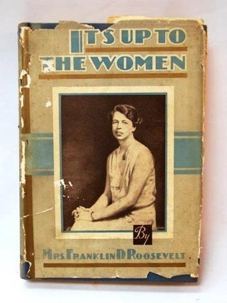Item #021119 IT'S UP TO THE WOMEN. Eleanor ROOSEVELT