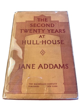 Item #021235 THE SECOND TWENTY YEARS AT HULL-HOUSE. September 1909 to September 1929. With a...