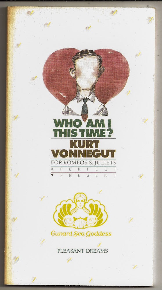 Item #021326 WHO AM I THIS TIME? For Romeos and Juliets. Kurt VONNEGUT.