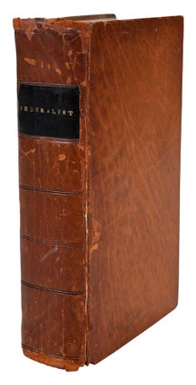 Item #021341 THE FEDERALIST, ON THE NEW CONSTITUTION, WRITTEN IN THE YEAR 1788, BY MR. HAMILTON,...