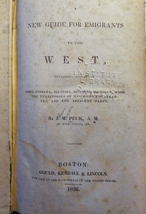 Item #021366 A NEW GUIDE FOR EMIGRANTS TO THE WEST, Containing Sketches of Ohio, Indiana,...