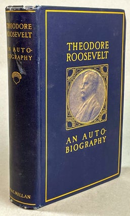 Item #021450 AN AUTOBIOGRAPHY. Theodore ROOSEVELT, Teddy