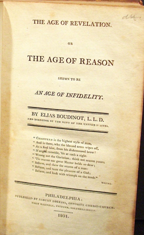 Item #021508 THE AGE OF REVELATION. OR THE AGE OF REASON SHEWN TO BE AN AGE OF INFIDELITY. Elias BOUDINOT.