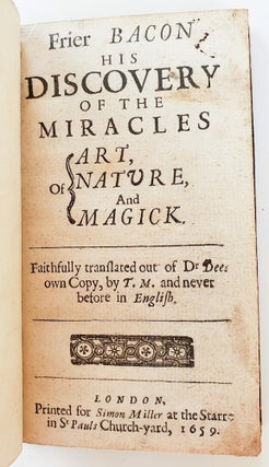 Item #021560 FRIER BACON HIS DISCOVERY OF THE MIRACLES OF ART, NATURE, AND MAGICK; Faithfully...