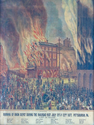BURNING OF UNION DEPOT DURING THE RAILROAD RIOT JULY 21ST AND 22ND 1877. PITTSBURGH, PA. Otto KREBS.