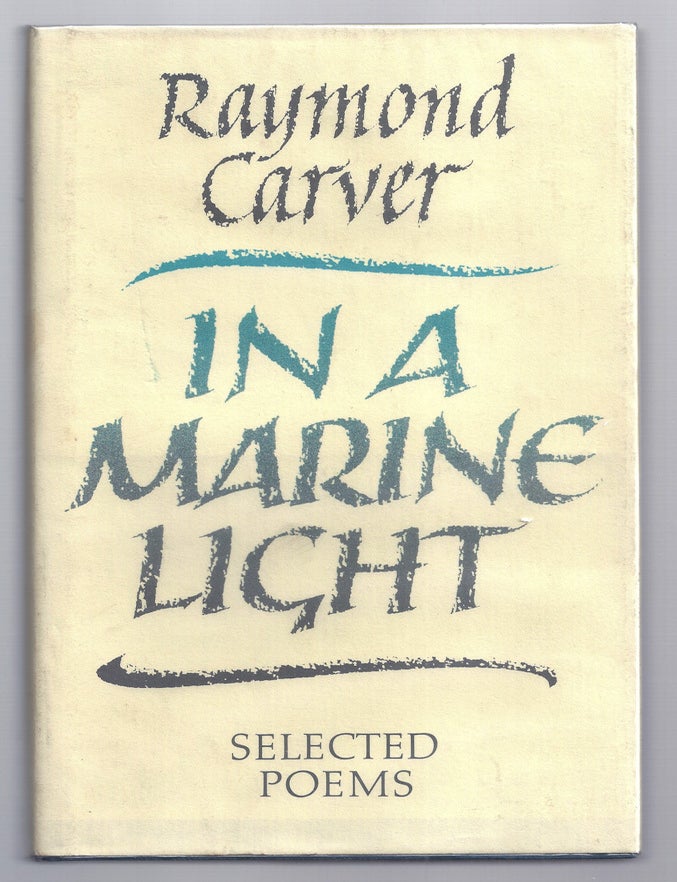 Item #021998 IN A MARINE LIGHT. Raymond CARVER.