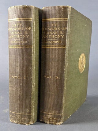 Item #022008 THE LIFE AND WORK OF SUSAN B. ANTHONY INCLUDING PUBLIC ADDRESSES, HER OWN LETTERS...