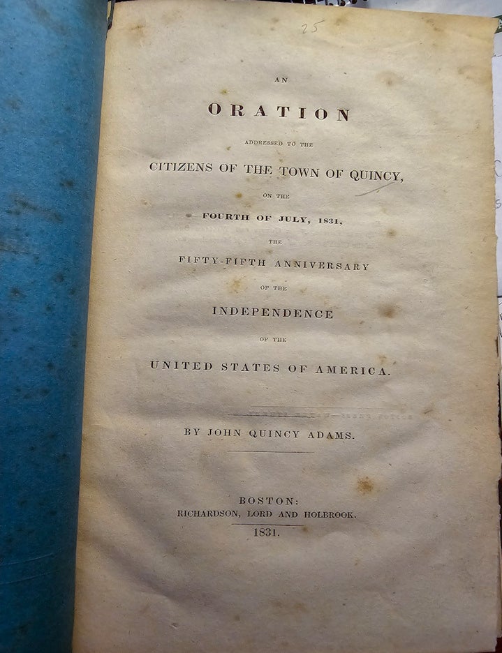 Item #022467 AN ORATION ADDRESSED TO THE CITIZENS OF THE TOWN OF QUINCY, ON THE FOURTH OF JULY, 1831, THE FIFTY-FIFTH ANNIVERSARY OF THE INDEPENDENCE OF THE UNITED STATES OF AMERICA. John Quincy ADAMS.