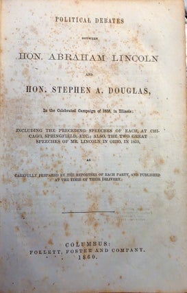Item #022510 POLITICAL DEBATES BETWEEN HON. ABRAHAM LINCOLN AND HON. STEPHEN A. DOUGLAS, IN THE...