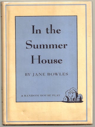 Item #022606 IN THE SUMMER HOUSE. Jane BOWLES