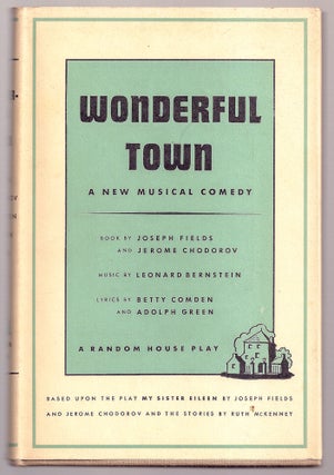 Item #022608 WONDERFUL TOWN. A New Musical Comedy. Joseph FIELDS, Jerome CHODOROV