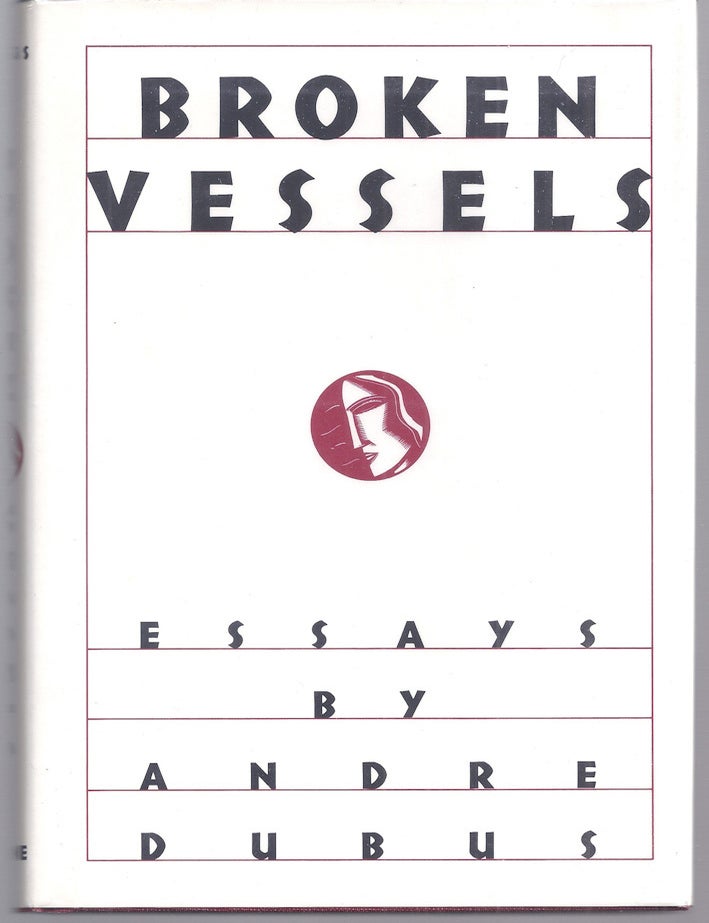 Item #022655 BROKEN VESSELS. Andre DUBUS.